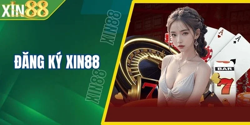 Hướng Dẫn Quy Trình Đăng Ký Xin88 An Toàn Và Nhanh Chóng