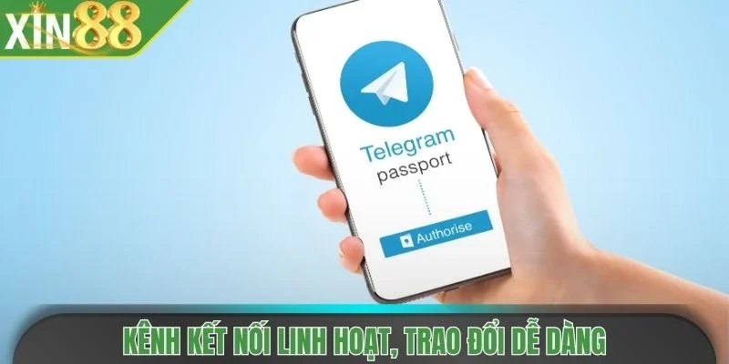 Kênh kết nối linh hoạt, trao đổi dễ dàng