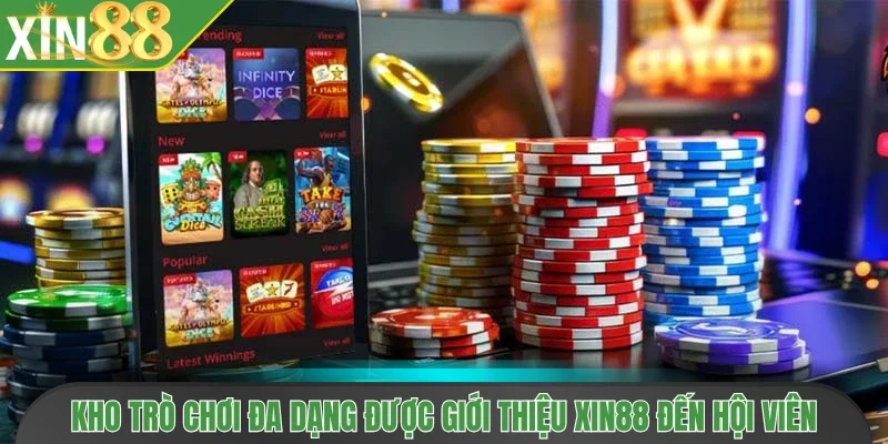 Kho trò chơi đa dạng được giới thiệu Xin88 đến hội viên