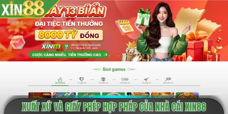 Xuất xứ và giấy phép hợp pháp của nhà cái Xin88