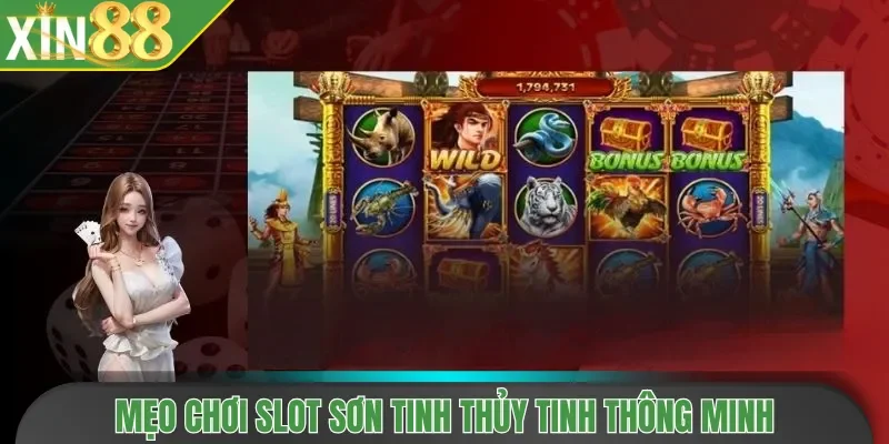 Mẹo chơi slot Sơn Tinh Thủy Tinh thông minh 